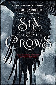 Six of Crows, by Leigh Bardugo
