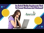 Do Herbal Vitality Supplements Work to Prevent Tiredness and Weakness
