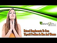 Natural Supplements to Cure Thyroid Problem in Men and Women