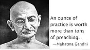 “An ounce of patience is worth more than a tonne of preaching.”
