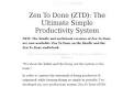 Zen To Done (ZTD): The Ultimate Simple Productivity System : zenhabits