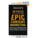 Epic Content Marketing: How to Tell a Different Story, Break through the Clutter, and Win More Customers by Marketing...