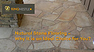 Natural Stone Flooring - Why it is an Ideal Choice for You?