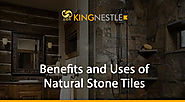 Benefits and Uses of Natural Stone Tiles