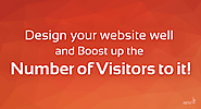 Design your website well and boost up the number of visitors to it!