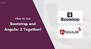 How to Use Bootstrap and Angular 2 Together without Any Mistakes?