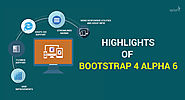 Bootstrap 4 & Alpha 6 Development | A Close Glance