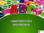 Characteristics of a Good Preschool