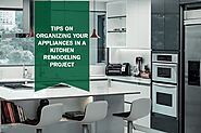 Tips on Organizing Your Appliances in a Kitchen Remodeling Project