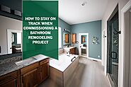 How to Stay on Track When Commissioning a Bathroom Remodeling Project