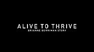 Brianne's Story - Alive to Thrive