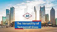 The versatility of Tempered Glass