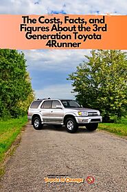 The Costs, Facts, and Figures About the 3rd Generation Toyota 4Runner | Toyota of Orange
