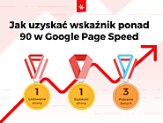 Jak uzyskać wskaźnik ponad 90 w Google Page Speed