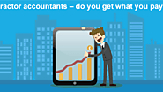 Contractor Accountants – Do You Get What You Pay For?