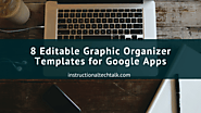 8 Editable Graphic Organizer Templates for Google Apps