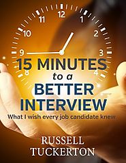 What I Wish EVERY Job Candidate Knew: 15 Minutes to a Better Interview Paperback – December 29, 2013