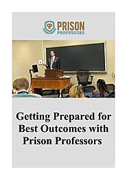 Getting Prepared for Best Outcomes with Prison Professors