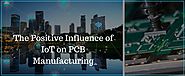 PCB Manufacturing in Congruence with IoT Technology