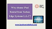 Why choose iPad Rental from Techno Edge Systems L.L.C?