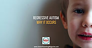 Regressive Autism – Why It Occurs - Autism Parenting Magazine