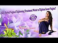 Does Herbal Vaginal Tightening Treatment Work to Tighten Loose Vagina?