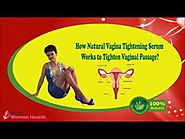 How Natural Vagina Tightening Serum Works to Tighten Vaginal Passage?