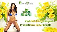 Which Herbal Breast Enlargement Products Give Faster Result?