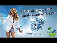 Which Herbal Female Libido Booster Pills to Improve Bed Stamina Give Faster Result?
