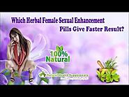 Which Herbal Female Sexual Enhancement Pills Give Faster Result?