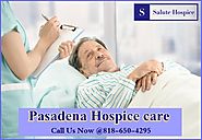 Best Pasadena hospice care - Salute Hospice
