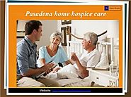 Pasadena Hospice provides Home care - salute Hospice