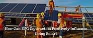 Why is it necessary to choose the correct Solar EPC partner?