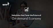 Industries that Favor the Future of On-demand Economy