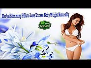 Herbal Slimming Pills to Lose Excess Body Weight Naturally