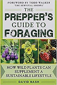The Prepper's Guide to Foraging: How Wild Plants Can Supplement a Sustainable Lifestyle Paperback – October 25, 2016