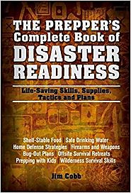 The Prepper's Complete Book of Disaster Readiness: Life-Saving Skills, Supplies, Tactics and Plans Paperback – Septem...