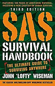 SAS Survival Handbook, Third Edition: The Ultimate Guide to Surviving Anywhere Kindle Edition