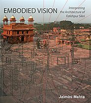 Embodied Vision: Interpreting The Architecture Of Fatehpur Sikri
