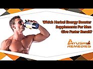 Which Herbal Energy Booster Supplements for Men Give Faster Result?