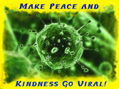 Make peace and kindness go viral! [image and commentary]