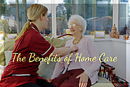 The Benefits of Home Care