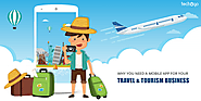 Why Need Mobile App for Travel & Tourism Business