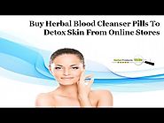Buy Herbal Blood Cleanser Pills to Detox Skin from Online Stores