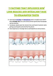 7 Components that Influence How Long Braces and Invisalign Take to Straighten Teeth