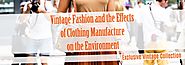 Vintage Fashion and the Effects of Clothing Manufacture on the Environment