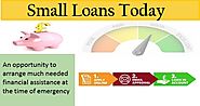 Small Loans Today: Sort Out Short Term Emergencies Wisely