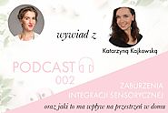 Podcast 02 - Zaburzenia Integracji Sensorycznej oraz jaki to ma wpływ na przestrzeń w domu