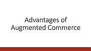 Advantages of Augmented Commerce