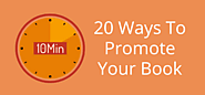 20 Very Easy Ways To Promote Your Book In Only 10 Minutes